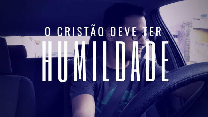 O cristão deve ser humilde